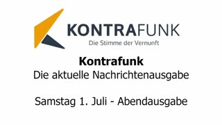 Kontrafunk - Die Aktuelle Nachrichtenausgabe - Samstag 01.07.2023 - Abendausgabe