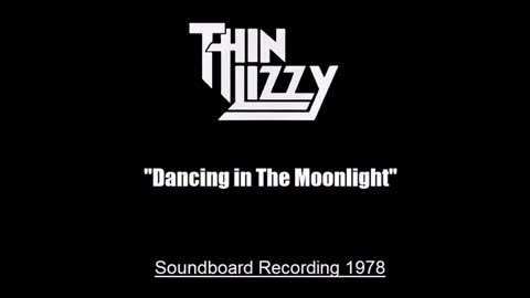 Thin Lizzy - Dancing in The Moonlight (Live in Boston, Massachusetts 1978) Soundboard