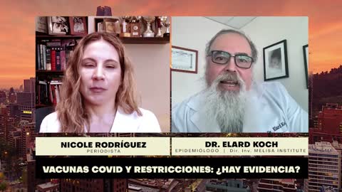 Vacunas COVID y medidas restrictivas: ¿Poseen sustento científico? - Entrevista al Dr. Elard Koch