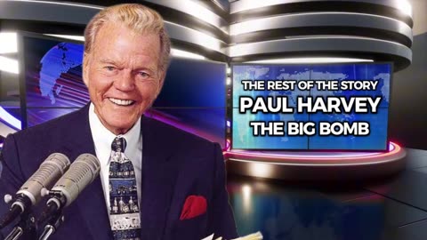 The Rest of the Story with Paul Harvey: The Big Bomb