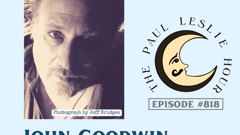 John Goodwin Second Interview on The Paul Leslie Hour