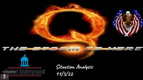 SITUATION ANALYSIS by Patriot Underground — November 5, 2022 [OPINON ONLYYY]