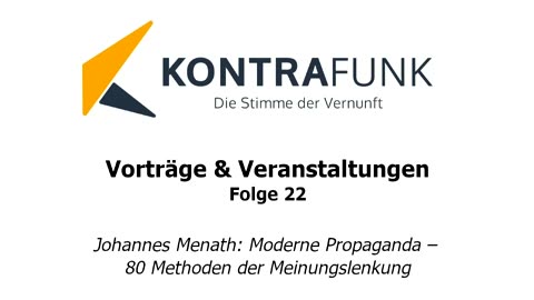 Kontrafunk Vortag Folge 22 - Johannes Menath: Moderne Propaganda