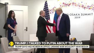Trump says had he been in office Russia -Ukraine war wouldn't have begun