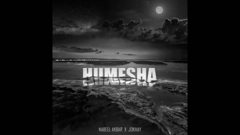 Humesha - Nabeel Akbar x Jokhay #nabeelakbar