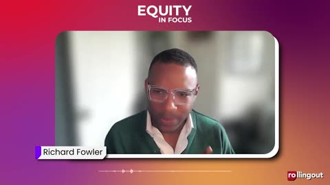 Richard Fowler (Equity in Focus)