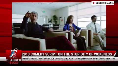 2013 Comedy Script On The Stupidity Of Wokeness