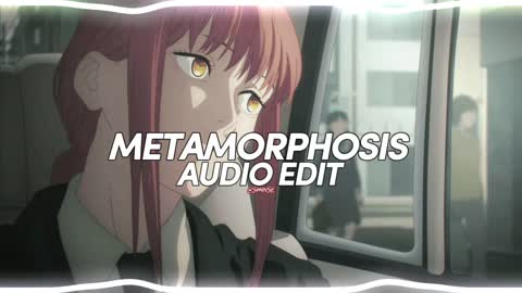 metamorphosis - interworld《 edit audio》