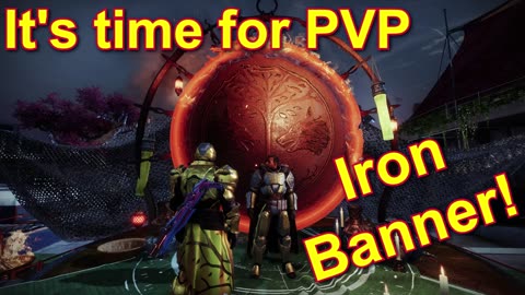 Destiny 2 | It's time for some PVP | Iron Banner