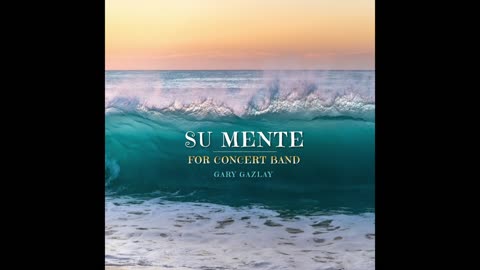 SU MENTE – (Concert Band Program Music)