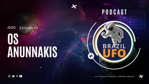 E04 Brazil UFO - Ep 004 - Os Anunnakis