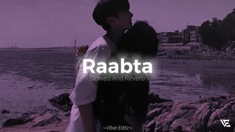 Raabta [slowed and reverb]♫♫
