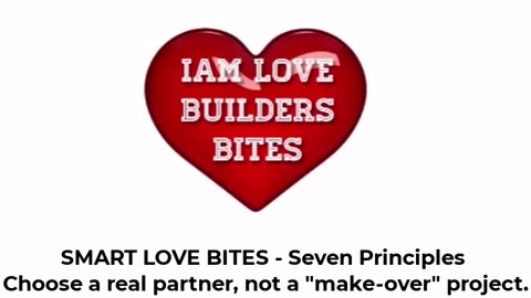 One of the Seven Principles of SMART LOVE - 3. Choose a real partner, not a "make-over" project