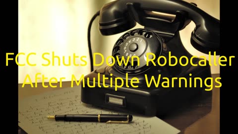 FCC Shuts Down Robocaller After Multiple Warnings