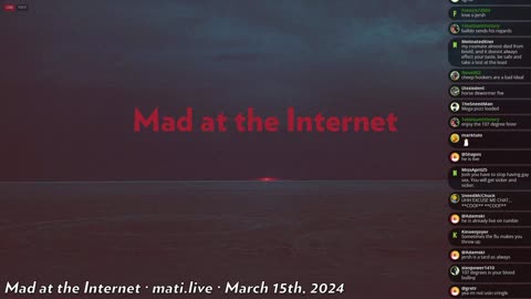 Mad at the Internet (March 15th, 2024)