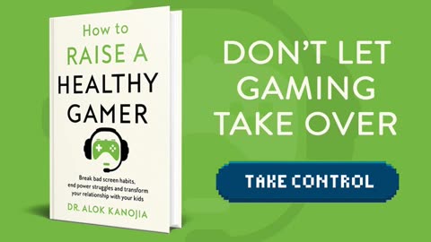 How to Raise a Healthy Gamer By Alok Kanojia