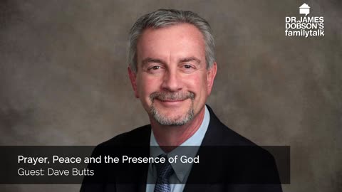 Prayer, Peace and the Presence of God with Guest Dave Butts