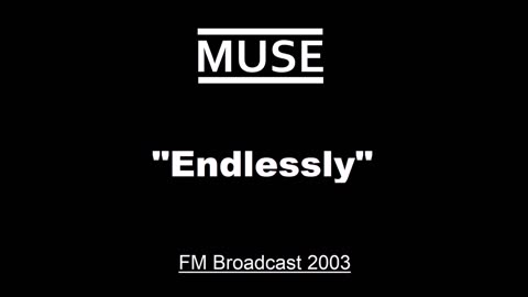 Muse - Endlessly (Live in Helsinki, Finland 2003) FM Broadcast