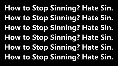 How to Stop Sinning? Hate Sin. - RGW with Music