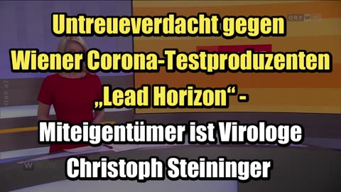 🟥 Untreueverdacht gegen Wiener Corona-Testproduzenten „Lead Horizon" (30.03.2023)