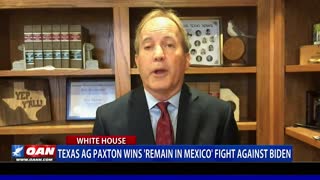 Texas AG Paxton wins ‘Remain in Mexico’ fight against Biden