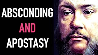 Absconding and Apostasy - Charles Spurgeon Audio Sermon