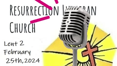 Sunday Sermoncast Lent 2- February 25th, 2024
