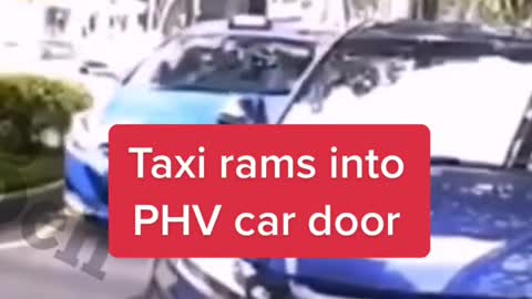 Taxi rams into PHV car door