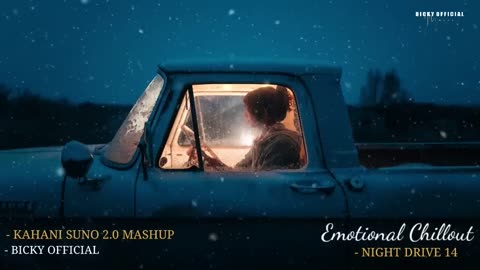 Emotional Mashup 2023 - Night Drive 14 - Relax Midnight Chillout - Sad Song - BICKY OFFICIAL