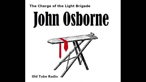 The Charge of the Light Brigade by John Osborne