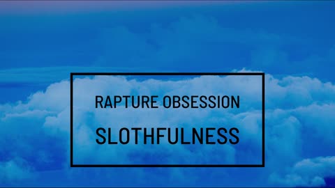 Look Forward to the Rapture. Don't be Obsessed With It.
