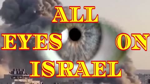 "ALL EYES ON ISRAEL"
