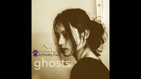 Ghosts - Sucker For A Pretty Face