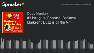 #1 Inaugural Podcast | Business Marketing Buzz is on the Air!