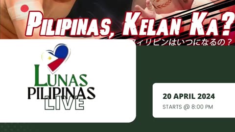 Lunas Pilipinas (042024) - Ang Japan Gising Na! Pilipinas, Kelan Ka?