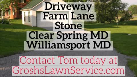 Driveway Lane Stone Clear Spring MD Williamsport MD GroshsLawnService.com