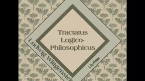 Tractatus Logico-Philosophicus by Ludwig Wittgenstein - FULL AUDIOBOOK