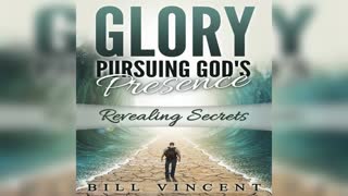 Uncovering God's Glory Wrap Up by Bill Vincent