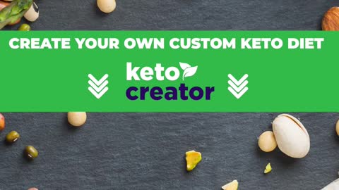 Keto creator-Are you ready to start your own custom ketogenic diet?