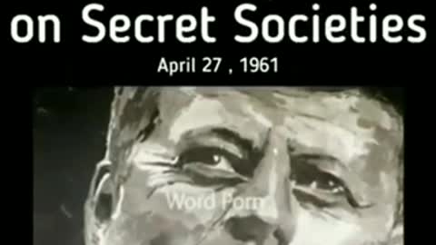 JFK Speech on secret societies April 27, 1961 Important Message