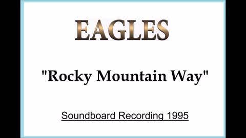 Eagles - Rocky Mountain Way (Live in Christchurch, New Zealand 1995) Soundboard