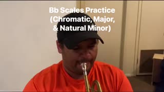 Bb scales practicing (chromatic, Major, & natural minor)