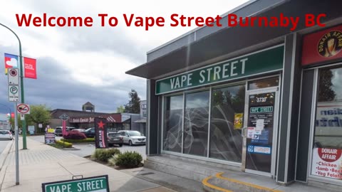 Vape Street Burnaby BC - Your Local Vape Shop