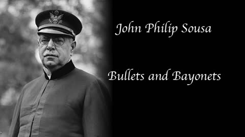 Sousa - Bullets and Bayonets