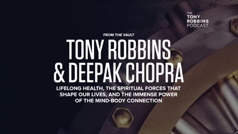 From the Vault: Tony Robbins & Deepak Chopra | Tony Robbins Podcast