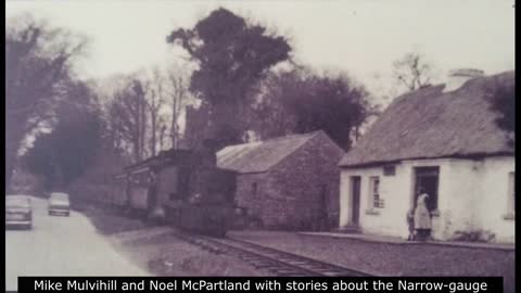 Noel McPartland and Mike Mulvihill talking about more stories from the Narrow gauge railway.