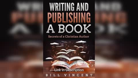 Writing and Publishing a Book: Secrets of a Christian Author by Bill Vincent
