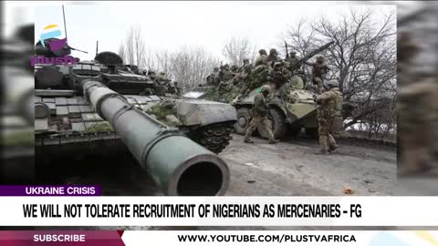We Will Not Tolerate Recruitment Of Nigerians As Mercenaries - F.G. | NEWS