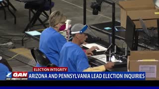 Ariz. and Pa. lead election inquiries