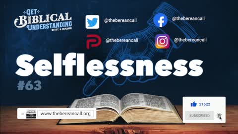 Get Biblical Understanding # 63 - Selflessness